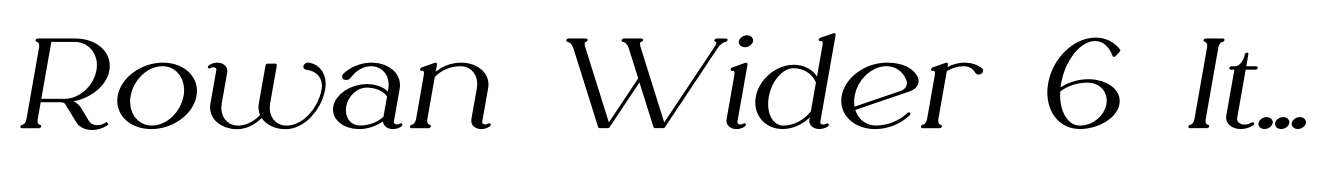 Rowan Wider 6 Italic